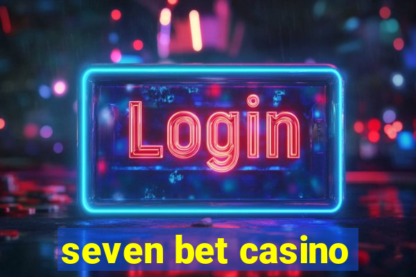 seven bet casino